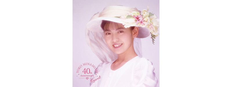 『Yoko Minamino 40th Anniversary Records』