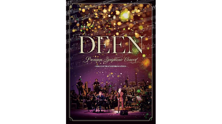 『DEEN Premium Symphonic Concert -GRAND TRANSFORMATION-』
